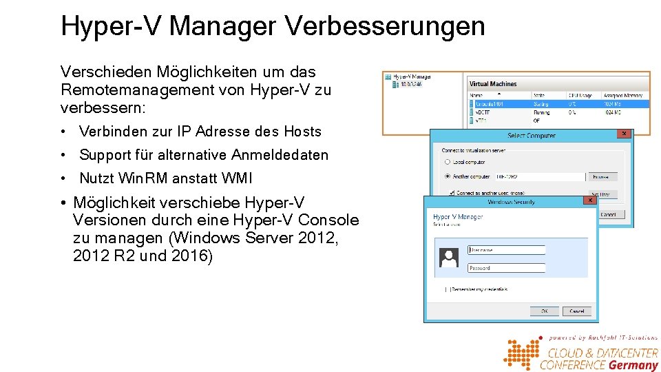 Hyper-V Manager Verbesserungen Verschieden Möglichkeiten um das Remotemanagement von Hyper-V zu verbessern: • Verbinden