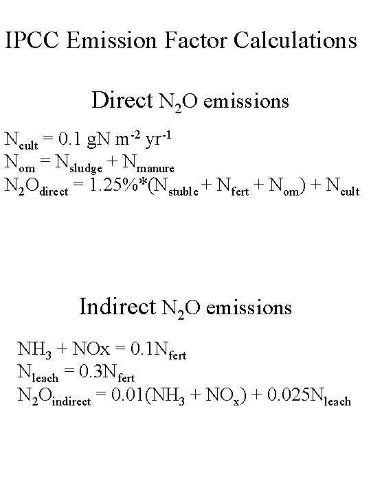 IPCC Emission Factor Calculations Direct N 2 O emissions Ncult = 0. 1 g.