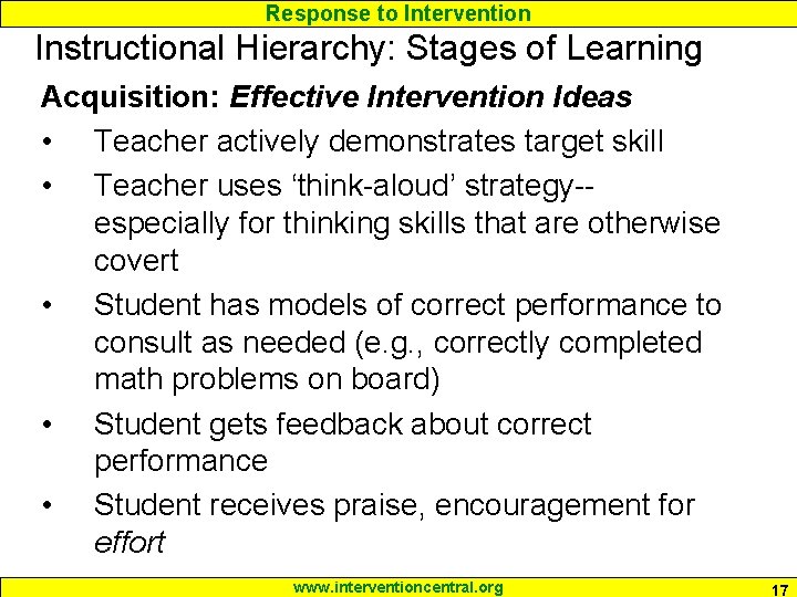 Response to Intervention Instructional Hierarchy: Stages of Learning Acquisition: Effective Intervention Ideas • Teacher