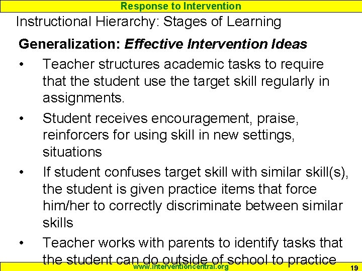 Response to Intervention Instructional Hierarchy: Stages of Learning Generalization: Effective Intervention Ideas • Teacher