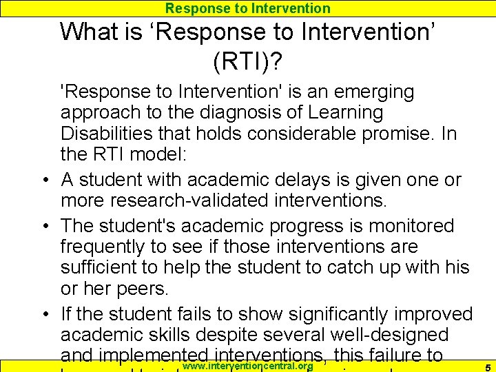 Response to Intervention What is ‘Response to Intervention’ (RTI)? 'Response to Intervention' is an