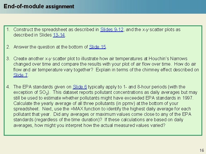 End-of-module assignment 1. Construct the spreadsheet as described in Slides 9 -12, and the