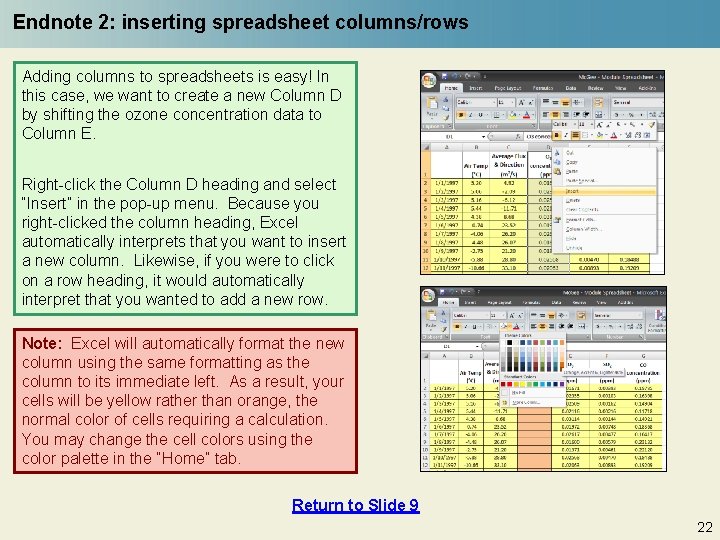 Endnote 2: inserting spreadsheet columns/rows Adding columns to spreadsheets is easy! In this case,