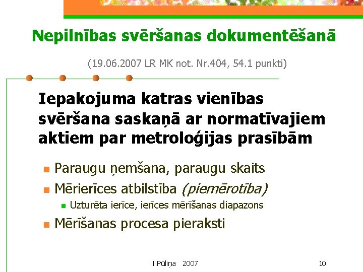 Nepilnības svēršanas dokumentēšanā (19. 06. 2007 LR MK not. Nr. 404, 54. 1 punkti)