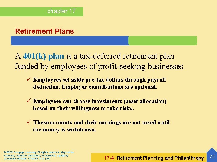 chapter 17 Retirement Plans A 401(k) plan is a tax-deferred retirement plan funded by