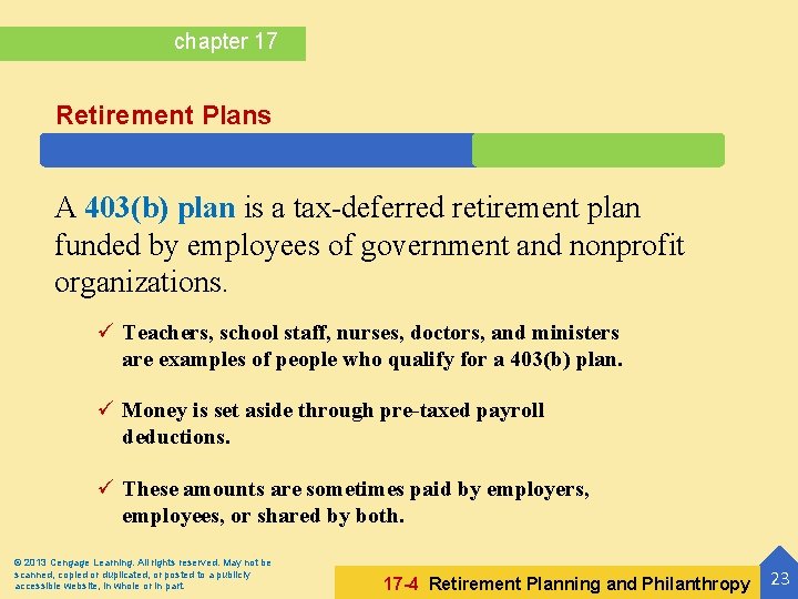 chapter 17 Retirement Plans A 403(b) plan is a tax-deferred retirement plan funded by