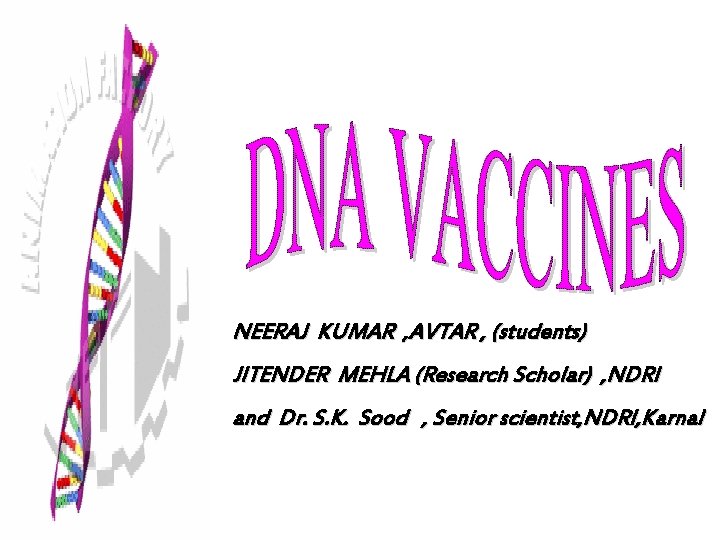 NEERAJ KUMAR , AVTAR , (students) JITENDER MEHLA (Research Scholar) , NDRI and Dr.