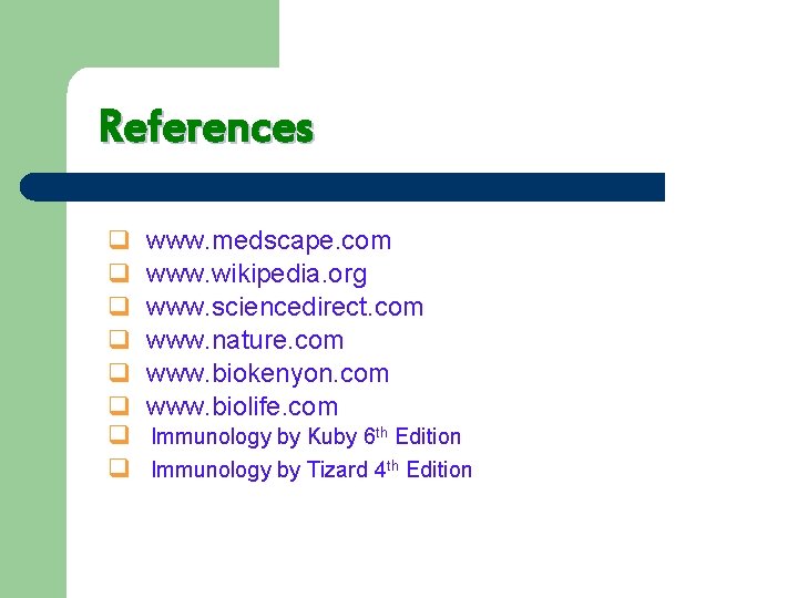 References q q q q www. medscape. com www. wikipedia. org www. sciencedirect. com