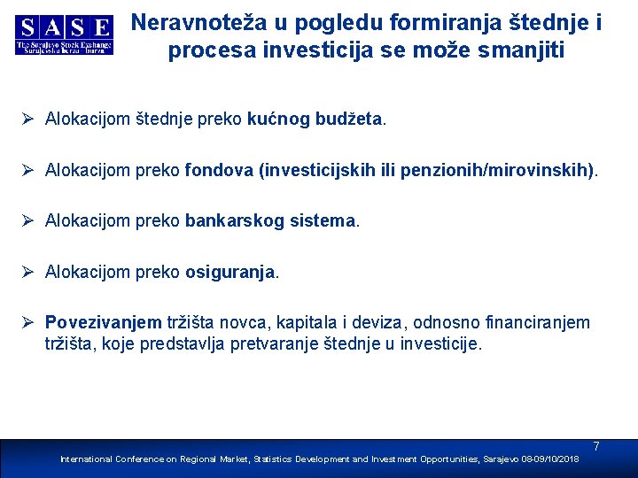 Neravnoteža u pogledu formiranja štednje i procesa investicija se može smanjiti Ø Alokacijom štednje