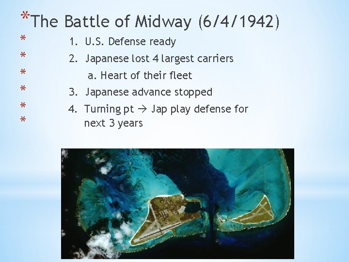 *The Battle of Midway (6/4/1942) * * * 1. U. S. Defense ready 2.