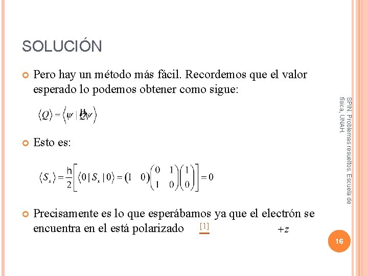 SOLUCIÓN Pero hay un método más fácil. Recordemos que el valor esperado lo podemos