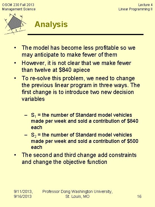 OSCM 230 Fall 2013 Management Science Lecture 4 Linear Programming II Analysis • The