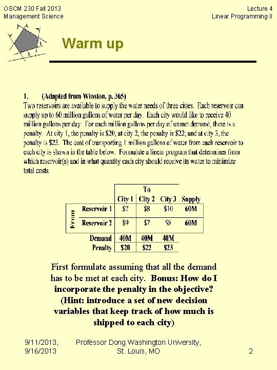 OSCM 230 Fall 2013 Management Science Lecture 4 Linear Programming II Warm up First