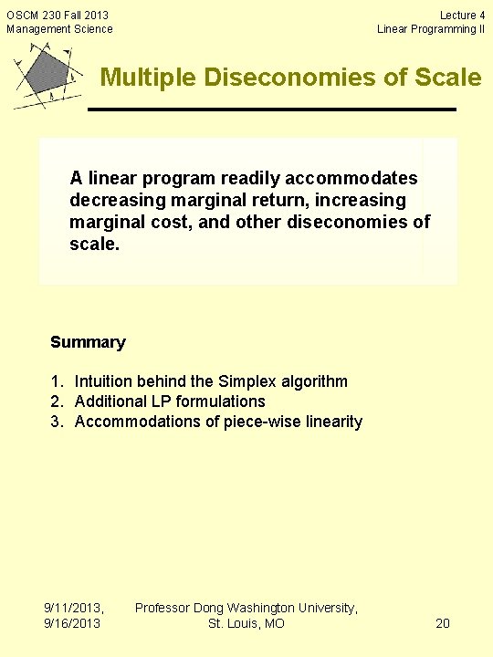 OSCM 230 Fall 2013 Management Science Lecture 4 Linear Programming II Multiple Diseconomies of