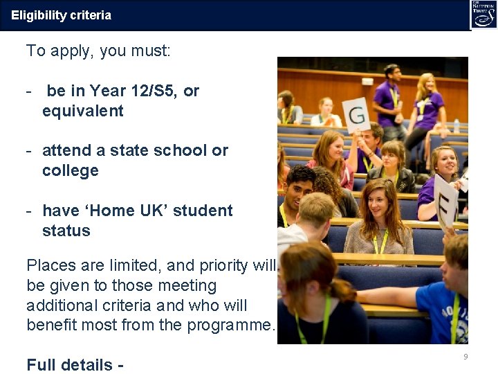 Eligibility criteria To apply, you must: - be in Year 12/S 5, or equivalent