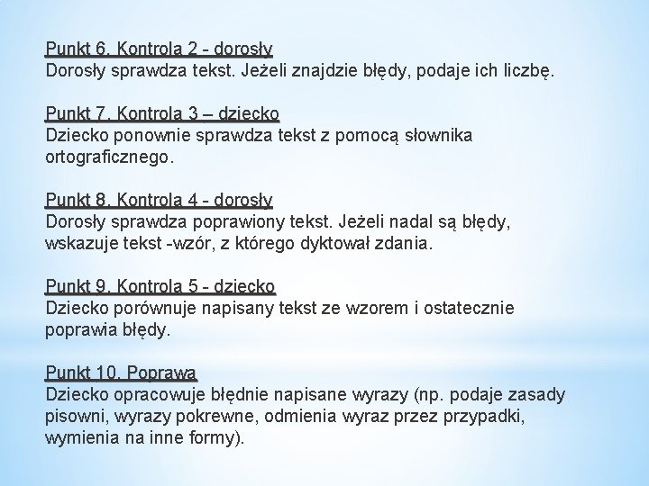 Punkt 6. Kontrola 2 - dorosły Dorosły sprawdza tekst. Jeżeli znajdzie błędy, podaje ich