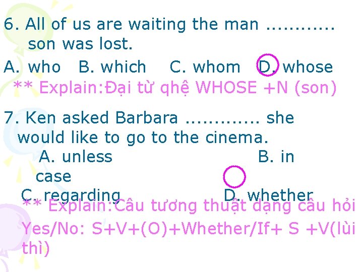 6. All of us are waiting the man. . . son was lost. A.