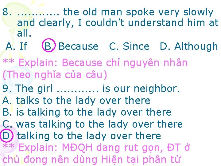 8. . . the old man spoke very slowly and clearly, I couldn’t understand