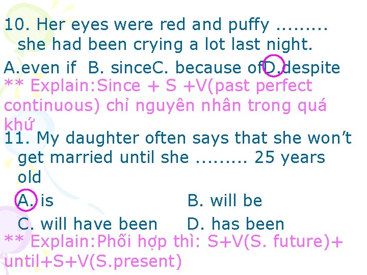 10. Her eyes were red and puffy. . she had been crying a lot