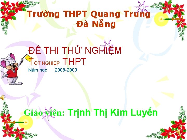 Trường THPT Quang Trung Đà Nẵng ĐỀ THI THỬ NGHIỆM TỐT NGHIỆP THPT Năm