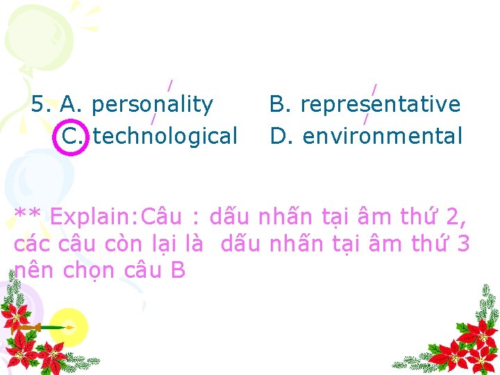 / 5. A. personality / C. technological / B. representative / D. environmental **
