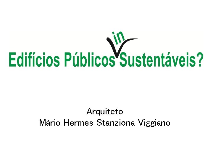 Arquiteto Mário Hermes Stanziona Viggiano 