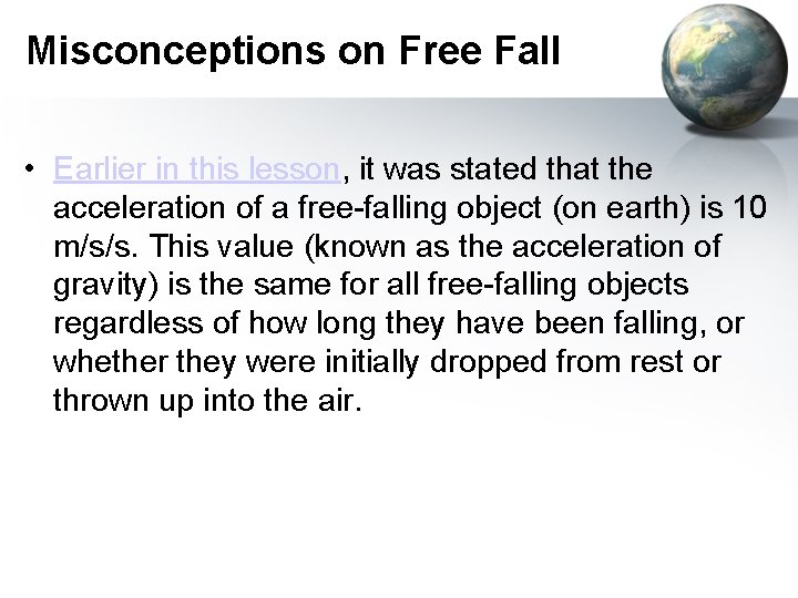Misconceptions on Free Fall • Earlier in this lesson, it was stated that the