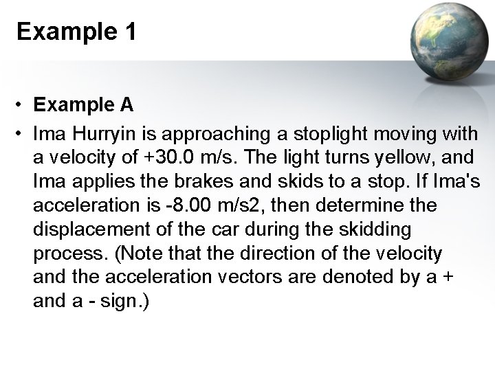 Example 1 • Example A • Ima Hurryin is approaching a stoplight moving with