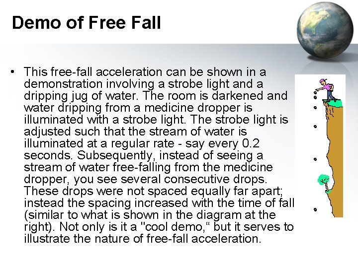 Demo of Free Fall • This free-fall acceleration can be shown in a demonstration