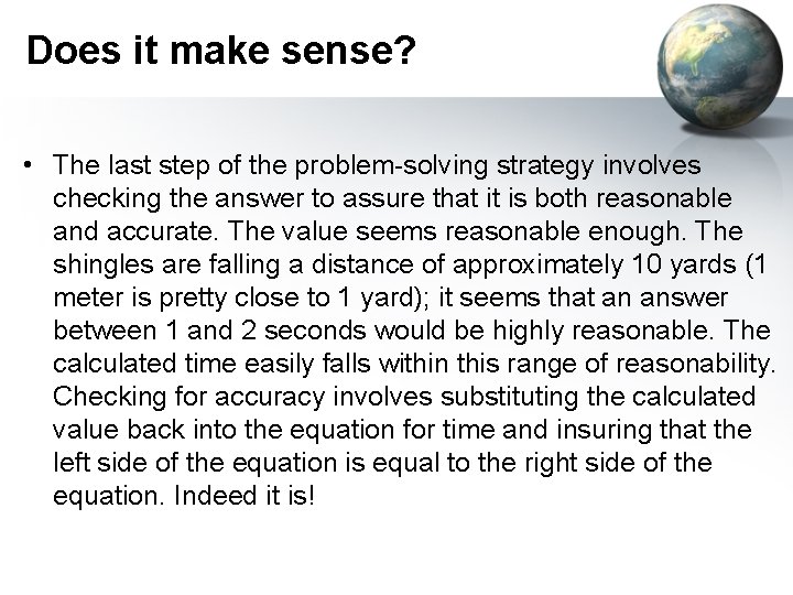 Does it make sense? • The last step of the problem-solving strategy involves checking