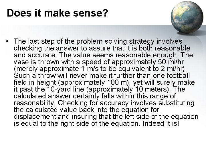 Does it make sense? • The last step of the problem-solving strategy involves checking