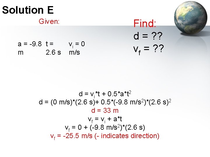 Solution E Given: a = -9. 8 t = m 2. 6 s vi