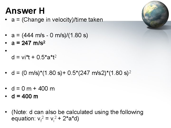 Answer H • a = (Change in velocity)/time taken • a = (444 m/s