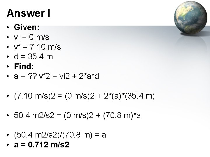 Answer I • • • Given: vi = 0 m/s vf = 7. 10