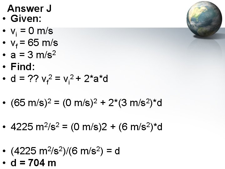 Answer J • Given: • vi = 0 m/s • vf = 65 m/s