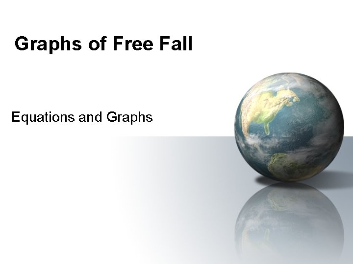 Graphs of Free Fall Equations and Graphs 