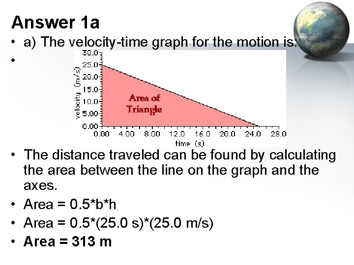 Answer 1 a • a) The velocity-time graph for the motion is: • •