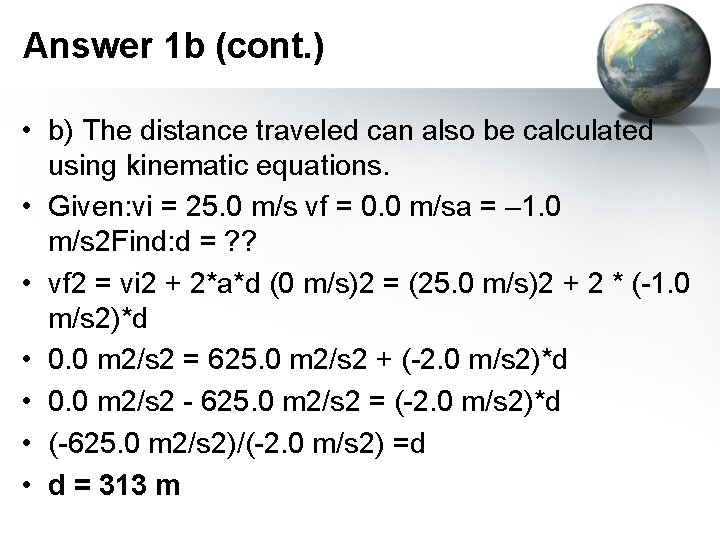 Answer 1 b (cont. ) • b) The distance traveled can also be calculated