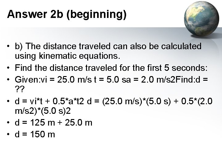 Answer 2 b (beginning) • b) The distance traveled can also be calculated using