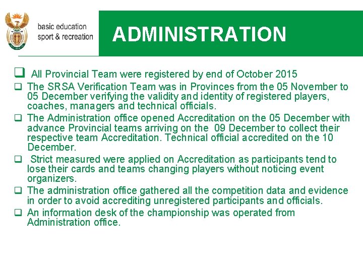 ADMINISTRATION q q q All Provincial Team were registered by end of October 2015