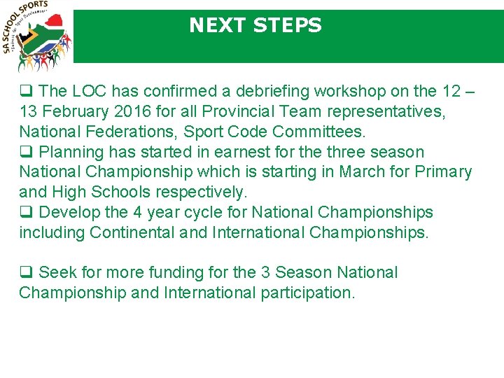NEXT STEPS q The LOC has confirmed a debriefing workshop on the 12 –
