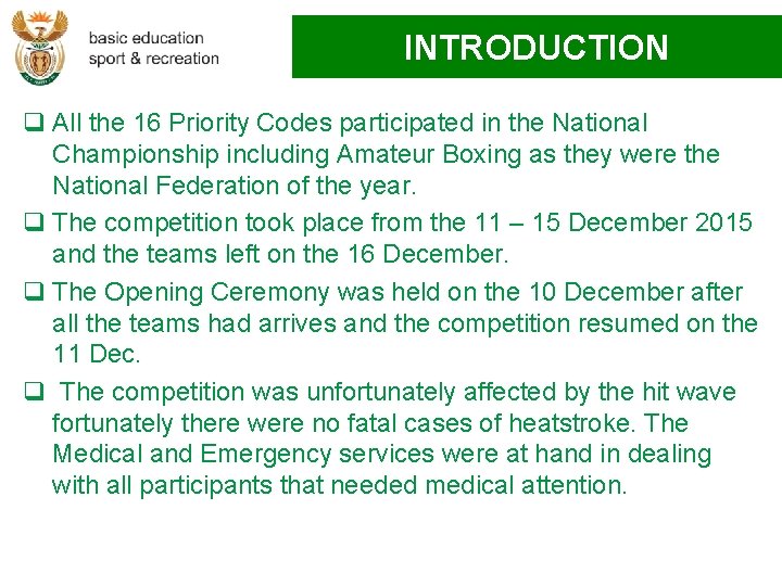 INTRODUCTION q All the 16 Priority Codes participated in the National Championship including Amateur