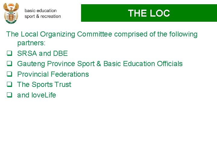 THE LOC The Local Organizing Committee comprised of the following partners: q SRSA and