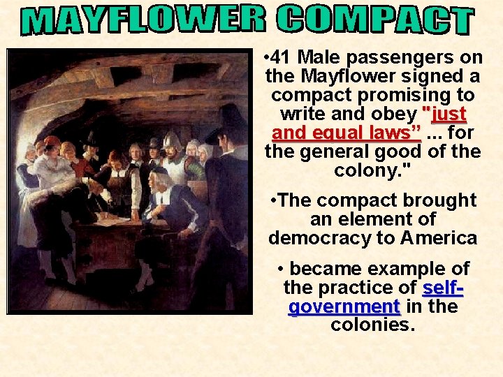  • 41 Male passengers on the Mayflower signed a compact promising to write