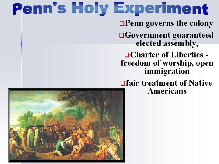 q. Penn governs the colony q. Government guaranteed elected assembly, q. Charter of Liberties