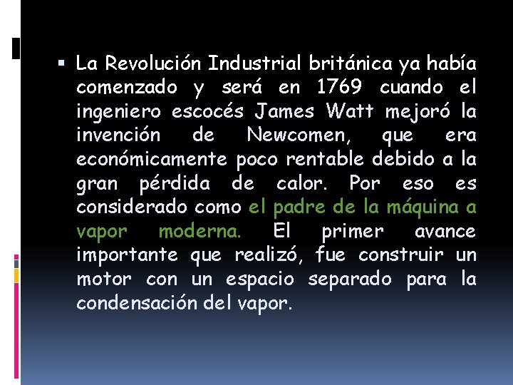  La Revolución Industrial británica ya había comenzado y será en 1769 cuando el