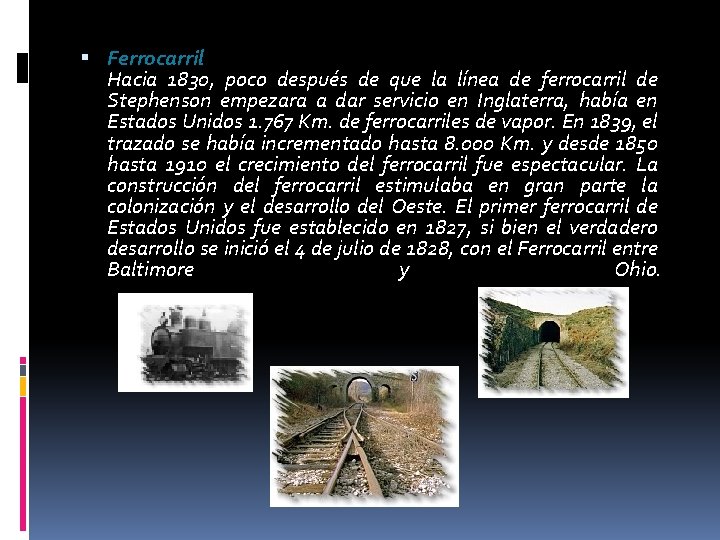  Ferrocarril Hacia 1830, poco después de que la línea de ferrocarril de Stephenson