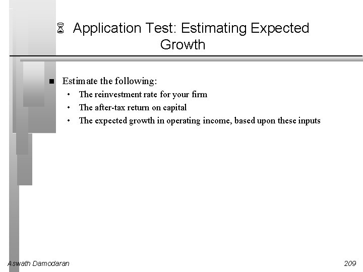 6 Application Test: Estimating Expected Growth Estimate the following: • The reinvestment rate for