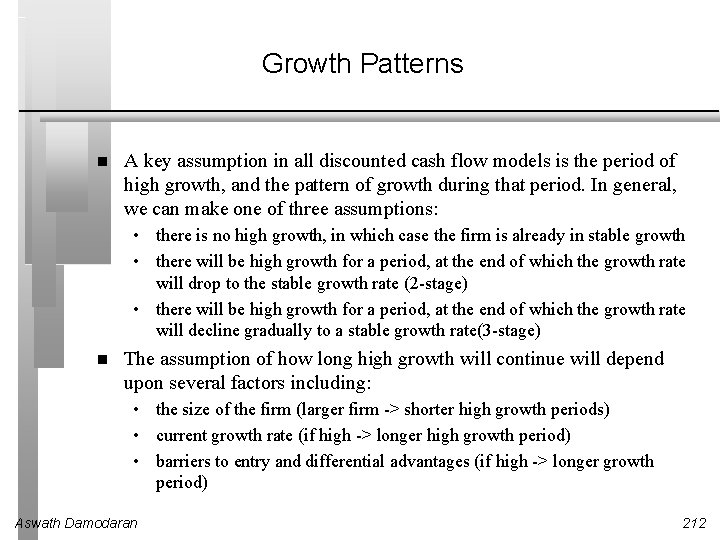 Growth Patterns A key assumption in all discounted cash flow models is the period