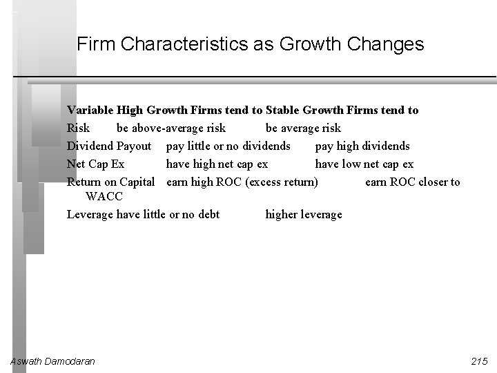 Firm Characteristics as Growth Changes Variable High Growth Firms tend to Stable Growth Firms